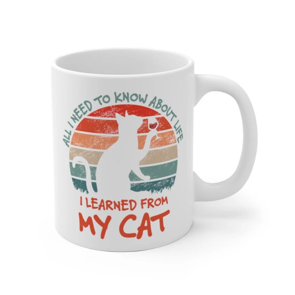 All I Need to Know About Life I Learned From My Cat Coffee Mug, Cat Parent11oz